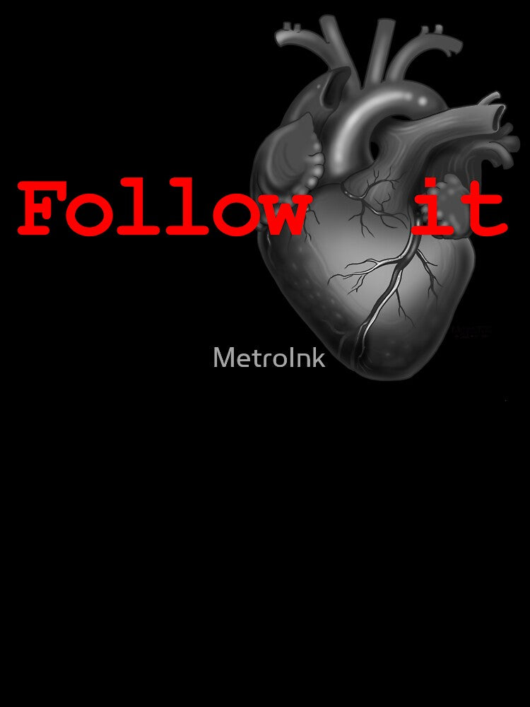 Follow it. by MetroInk T-Shirts, Hoodie, Sweatshirt | BlankRebels.com (Image 3)