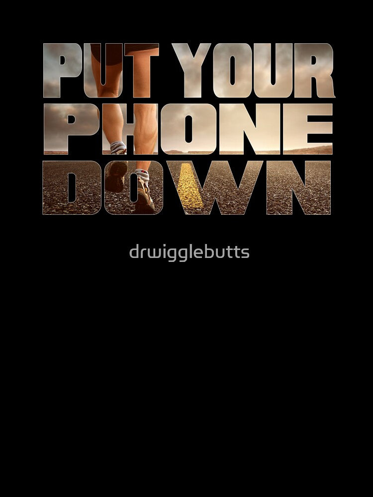 Motivational Running Design Put Your Phone Down by drwigglebutts T-Shirts, Hoodie, Sweatshirt | BlankRebels.com (Image 3)