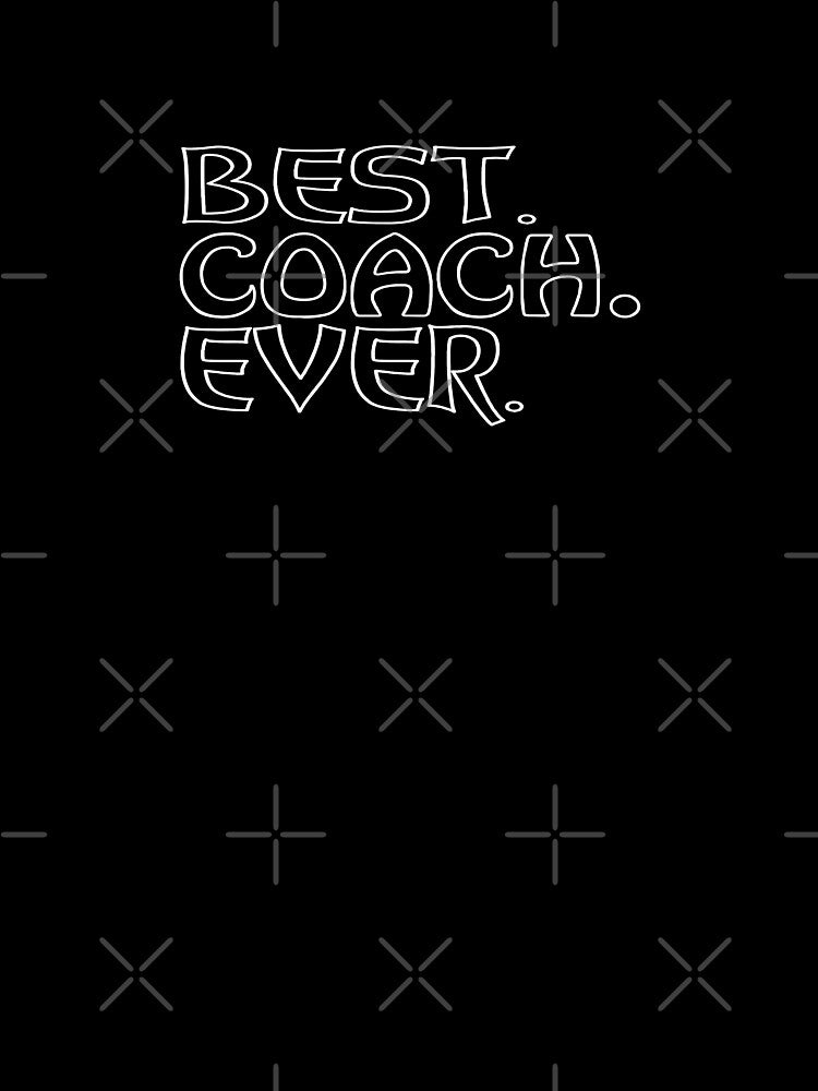 Best Coach Ever by MacMerch121