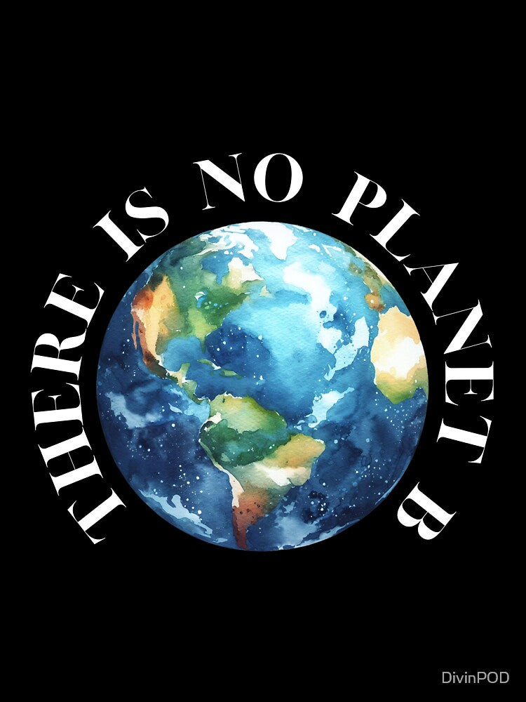 There is No Planet B by Divinshop T-Shirts, Hoodie, Sweatshirt | BlankRebels.com (Image 3)