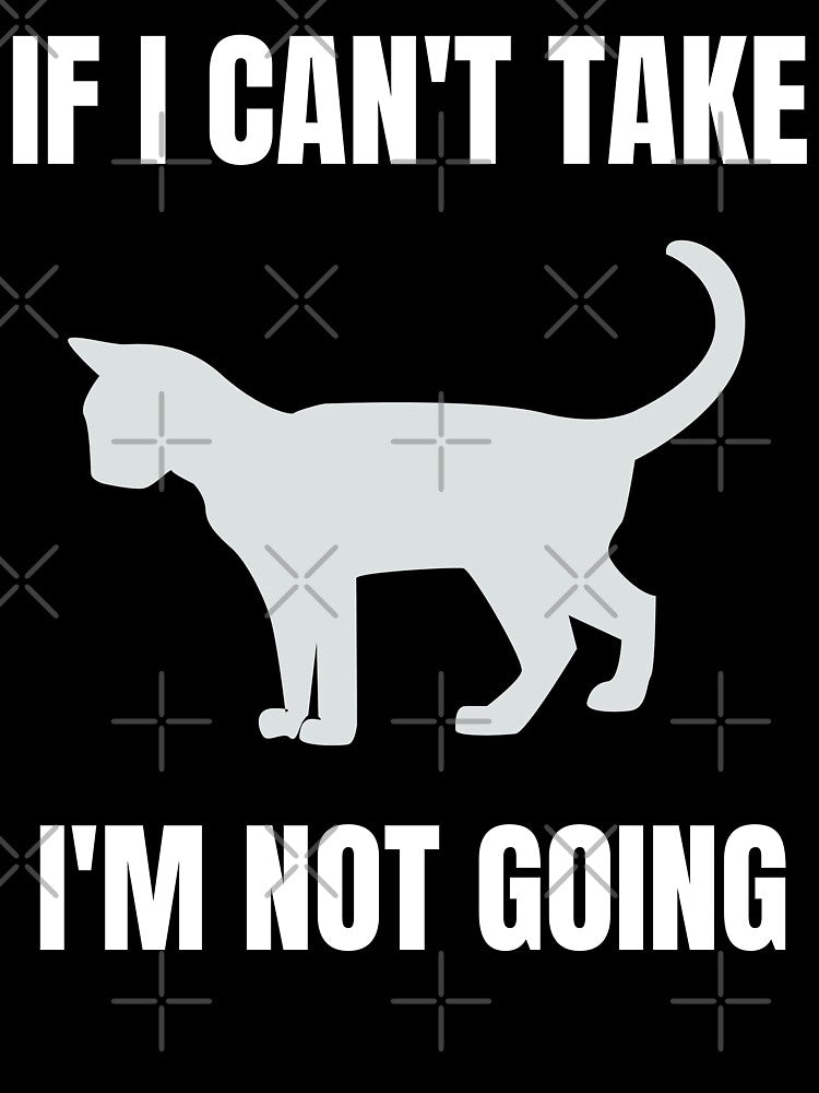 If I can't my cat ,I'm not going by erozzz T-Shirts, Hoodie, Sweatshirt | BlankRebels.com (Image 3)