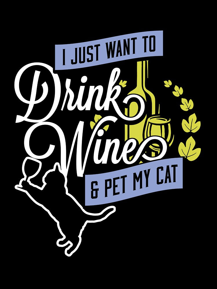 Drink wine and pet my cat gift for cat lovers fun original quote by djpraxis