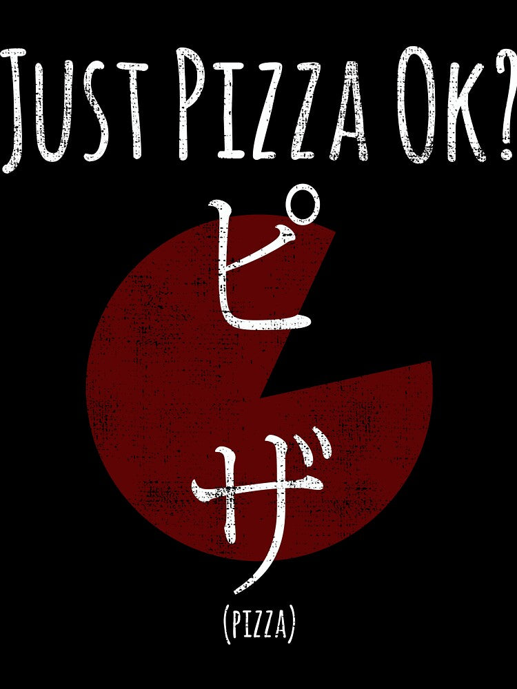 Funny Pizza Shirt Just Pizza Ok For Pizza Lovers With Japanese Kanji Script by Leopardman25 Hoodie, Sweatshirt (Image 3)