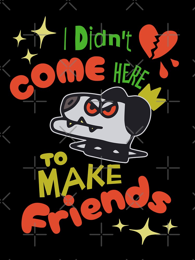 I didn't come here to make friends by CyberYogi T-Shirts, Hoodie, Sweatshirt | BlankRebels.com (Image 3)