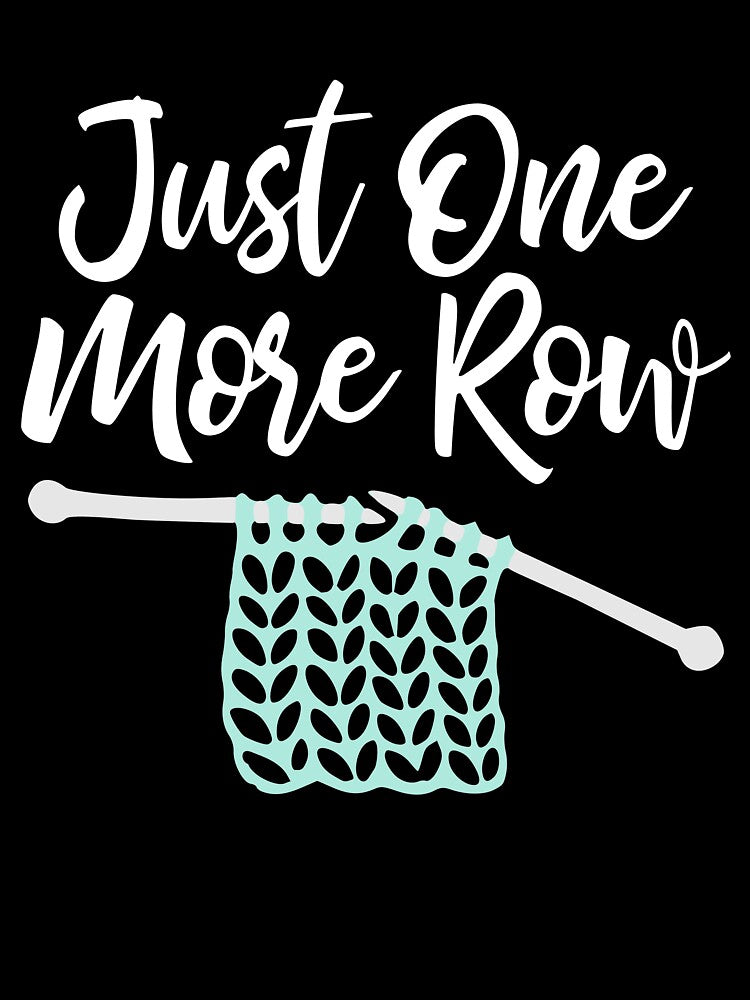 Just one more row - funny knitting print by kapotka T-Shirts, Hoodie, Sweatshirt | BlankRebels.com (Image 3)