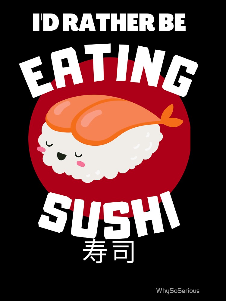 Cute Asian Food-Kawaii Sushi for Sushi lovers by WhySoSerious⭐⭐⭐⭐⭐ T-Shirts, Hoodie, Sweatshirt | BlankRebels.com (Image 3)