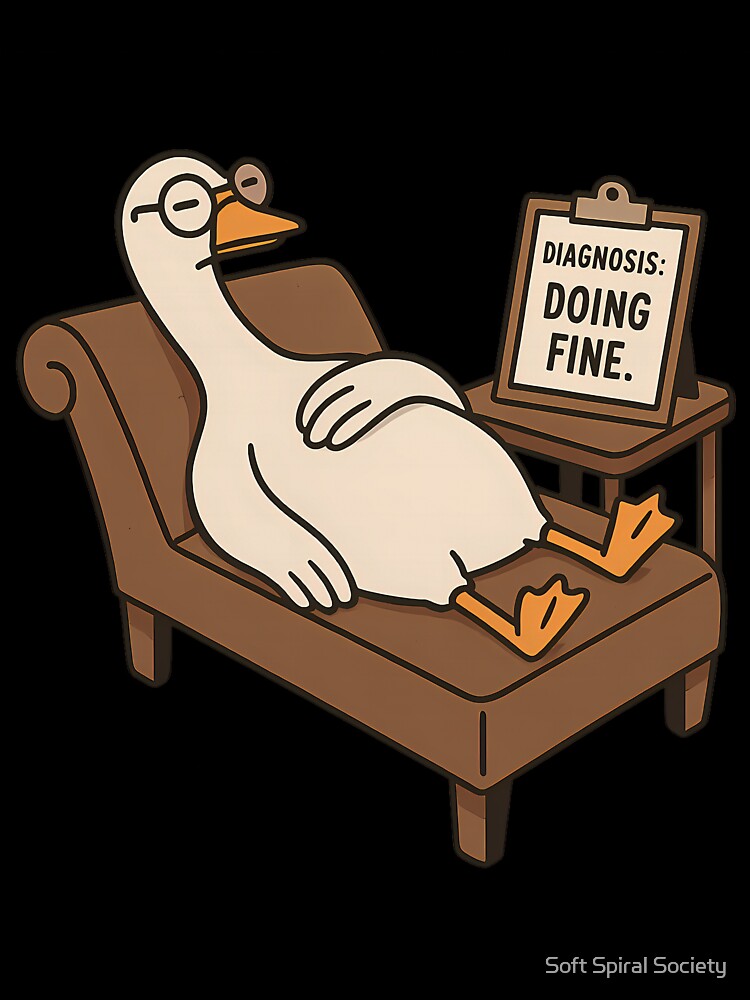 Fraudulent Therapy Goose – Diagnosis: Doing Fine by Soft Spiral Society T-Shirts, Hoodie, Sweatshirt (Image 3)