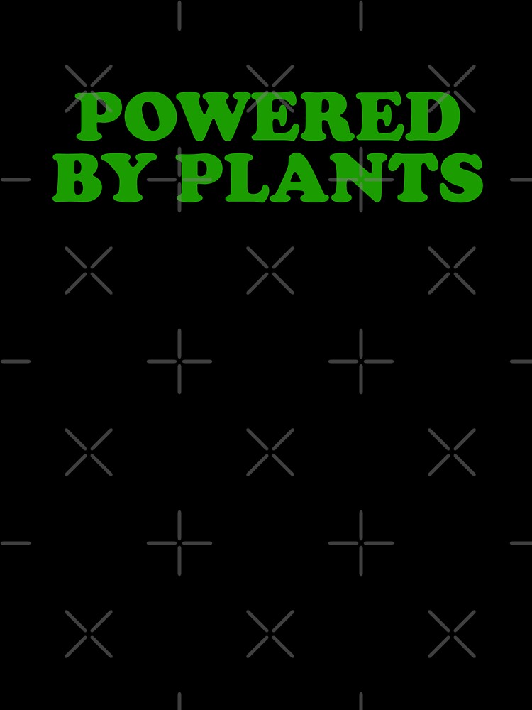 Powered by plants by House Sparrow T-Shirts, Hoodie, Sweatshirt | BlankRebels.com (Image 3)