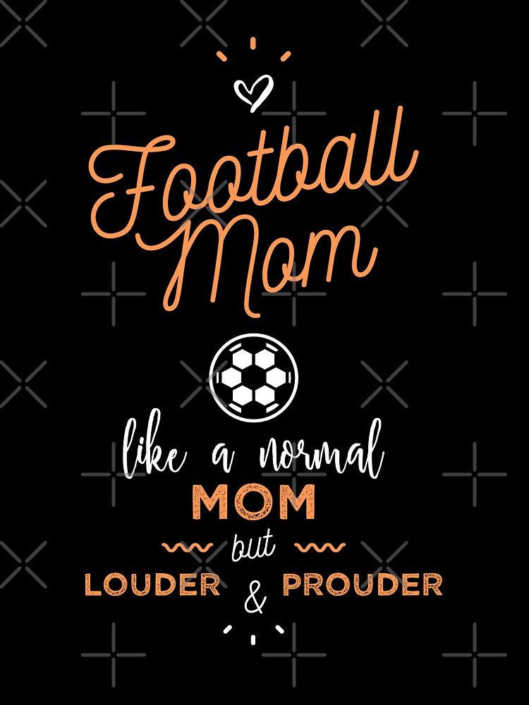 Football Mom louder and prouder by lepetitcalamar T-Shirts, Hoodie, Sweatshirt | BlankRebels.com (Image 3)