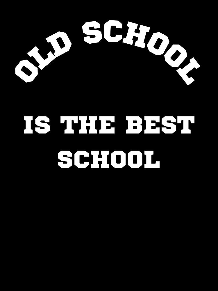 Old School T-shirt - Old School is the Best School tee- Classic Tshirt by Dexters Inspiring Creations Hoodie,... (Image 3)