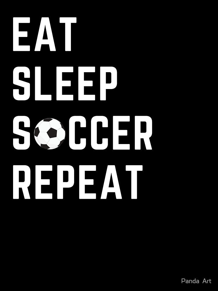 eat sleep soccer repeat funny cool soccer gift football fan by Panda  Art