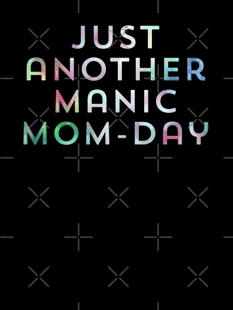 Manic Mom Day by madtoyman