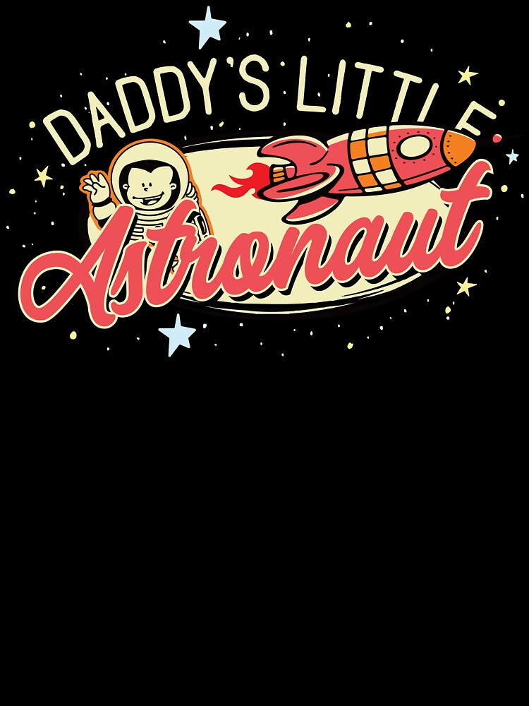 Daddy's Little Astronaut by Delightfully Cynical T-Shirts, Hoodie, Sweatshirt | BlankRebels.com (Image 3)