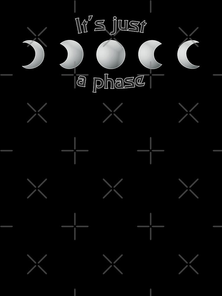 It's just a phase by zerrdesign T-Shirts, Hoodie, Sweatshirt | BlankRebels.com (Image 3)