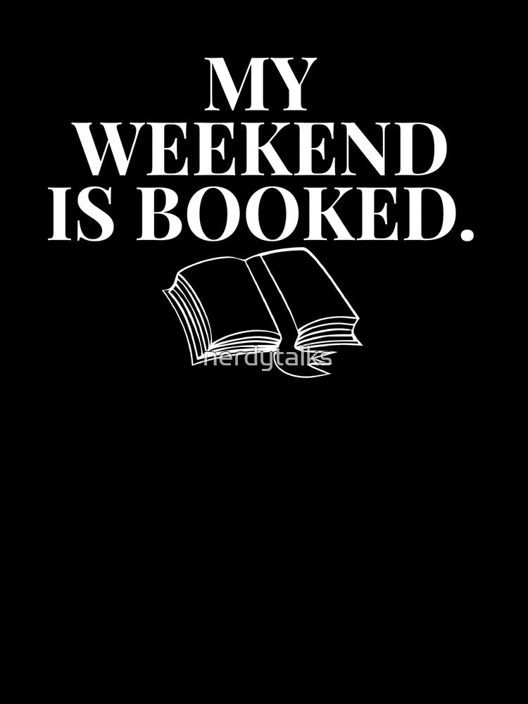 My Weekend Is Booked (Black) by nerdytalks T-Shirts, Hoodie, Sweatshirt | BlankRebels.com (Image 3)