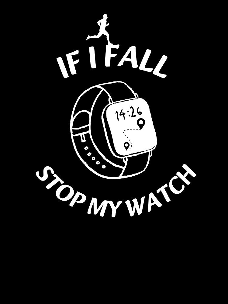 IF I FALL STOP MY WATCH, FUNNY RUNNING by CypisDesign T-Shirts, Hoodie, Sweatshirt | BlankRebels.com (Image 3)