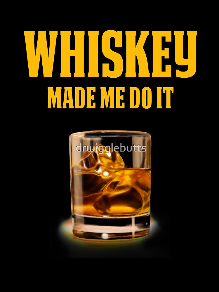 Funny Whiskey Design Whiskey Lover Gift by drwigglebutts T-Shirts, Hoodie, Sweatshirt | BlankRebels.com (Image 3)
