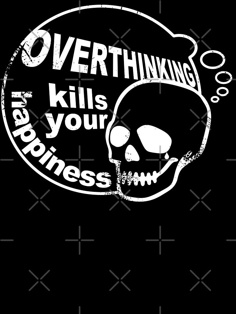 Overthinking kills your happiness Black & White style | worn by Skulls & Calaveras T-Shirts, Hoodie, Sweatshirt (Image 3)