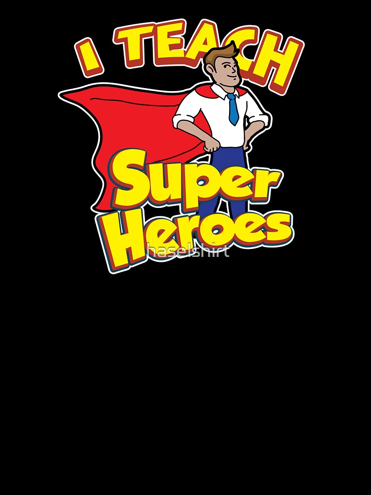 Teacher Teacher's Day Superheroes Teacher's Gift by haselshirt T-Shirts, Hoodie, Sweatshirt | BlankRebels.com (Image 3)