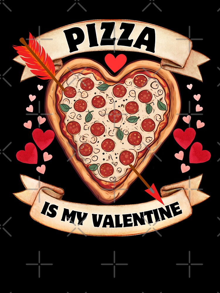 Pizza Is My Valentine, Pizza Lover by saloui T-Shirts, Hoodie, Sweatshirt | BlankRebels.com (Image 3)