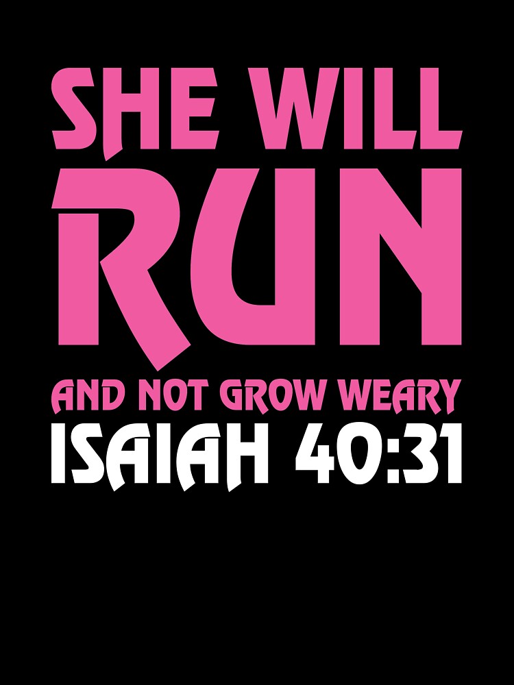 She Will Run And Not Grow Weary Isaiah 40:31 Running T Shirt by shoutoutshirtco Hoodie, Sweatshirt (Image 3)