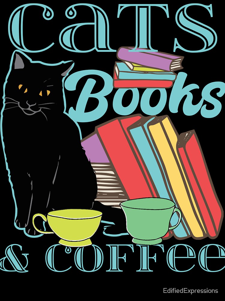 Cats books and Coffee funny cat lover gift design by EdifiedExpressions T-Shirts, Hoodie, Sweatshirt (Image 3)