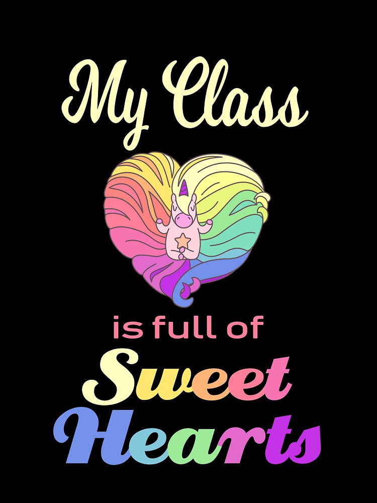 Valentine Class Student Teacher Cute My Class Is Full Of Sweethearts with Unicorn by Sapphire Star T-Shirts,... (Image 3)