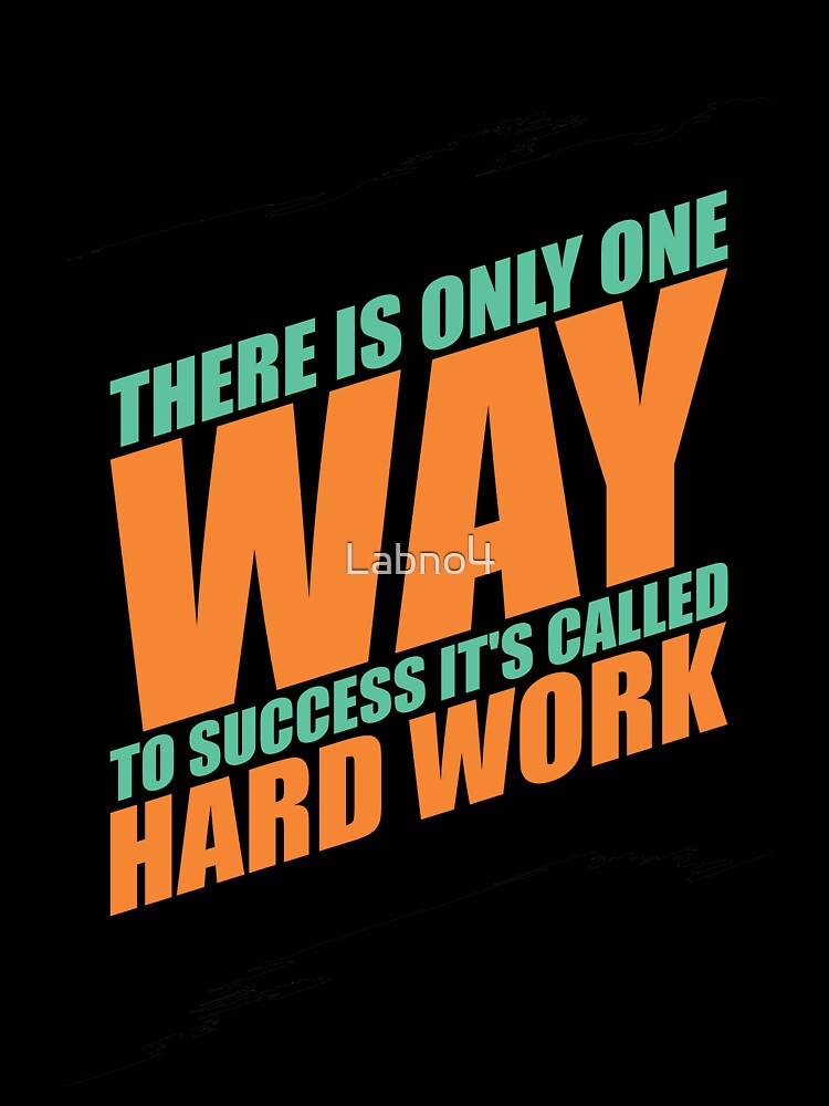 There Is Only One Way To Success It’s Called Hard Work. – Gym Motivational Quotes by Labno4 T-Shirts, Hoodie,... (Image 3)