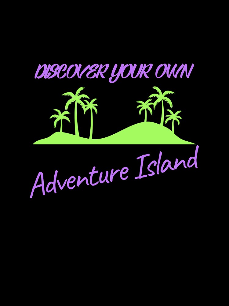 DISCOVER YOUR OWN ADVENTURE ISLAND by JMBoy T-Shirts, Hoodie, Sweatshirt | BlankRebels.com (Image 3)
