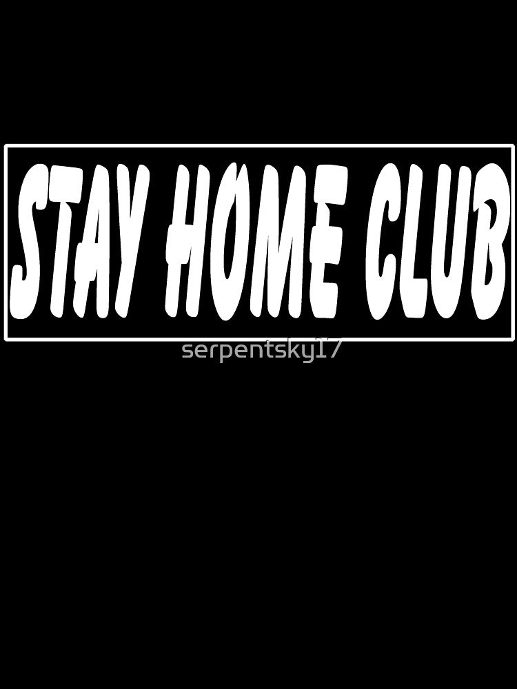 The Stay Home Club by SerpentSkyArts T-Shirts, Hoodie, Sweatshirt | BlankRebels.com (Image 3)
