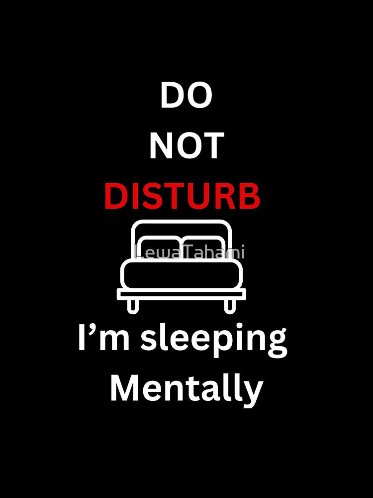 I'm busy, Leave me alone, Do Not Disturb,  I'm mentally sleeping (white writing) by LewaTahami T-Shirts,... (Image 3)