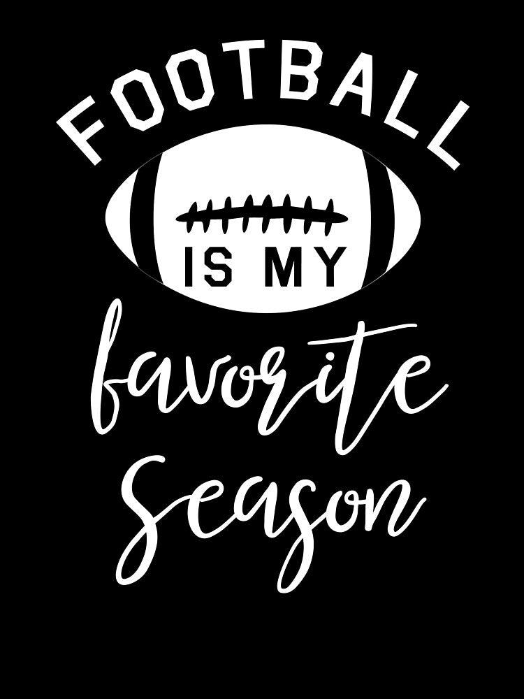 Football Is My Favorite Season Funny T-Shirts, Hoodie, Sweatshirt