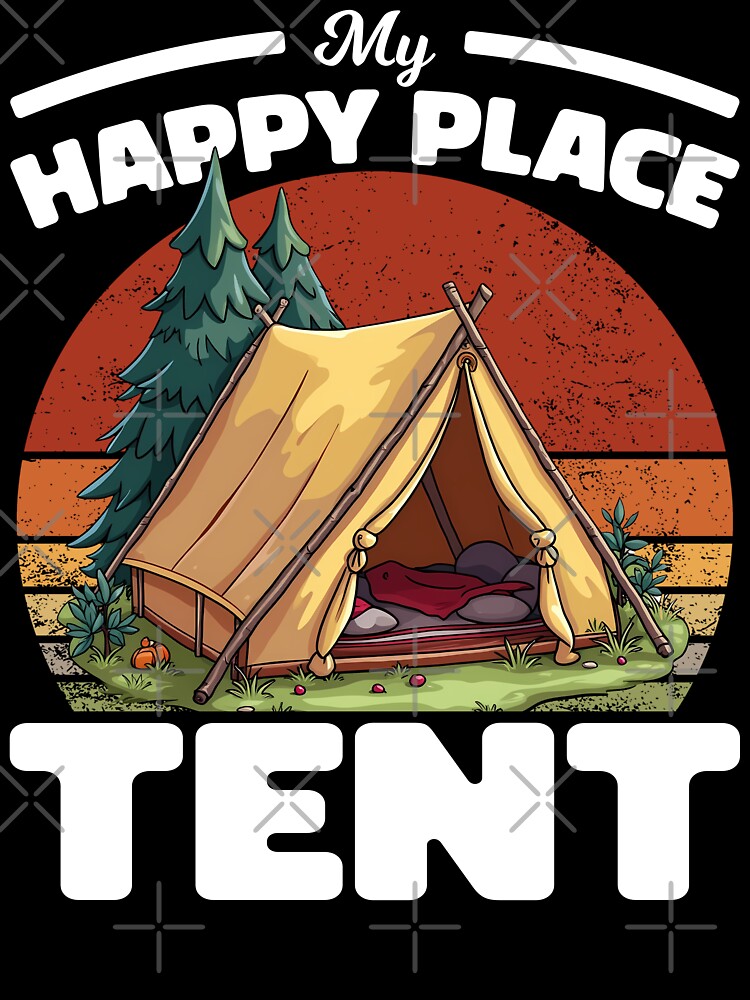 MY HAPPY PLACE IS TENT - CAMPING GIFT by KEF Custom T-Shirts, Hoodie, Sweatshirt | BlankRebels.com (Image 3)