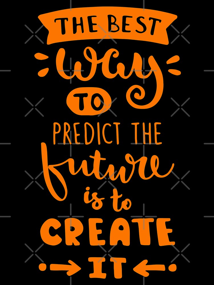 Best Way To Predict Future Is To Create It,Dream Big by So Witcasm ? T-Shirts, Hoodie, Sweatshirt | BlankRebels.com (Image 3)