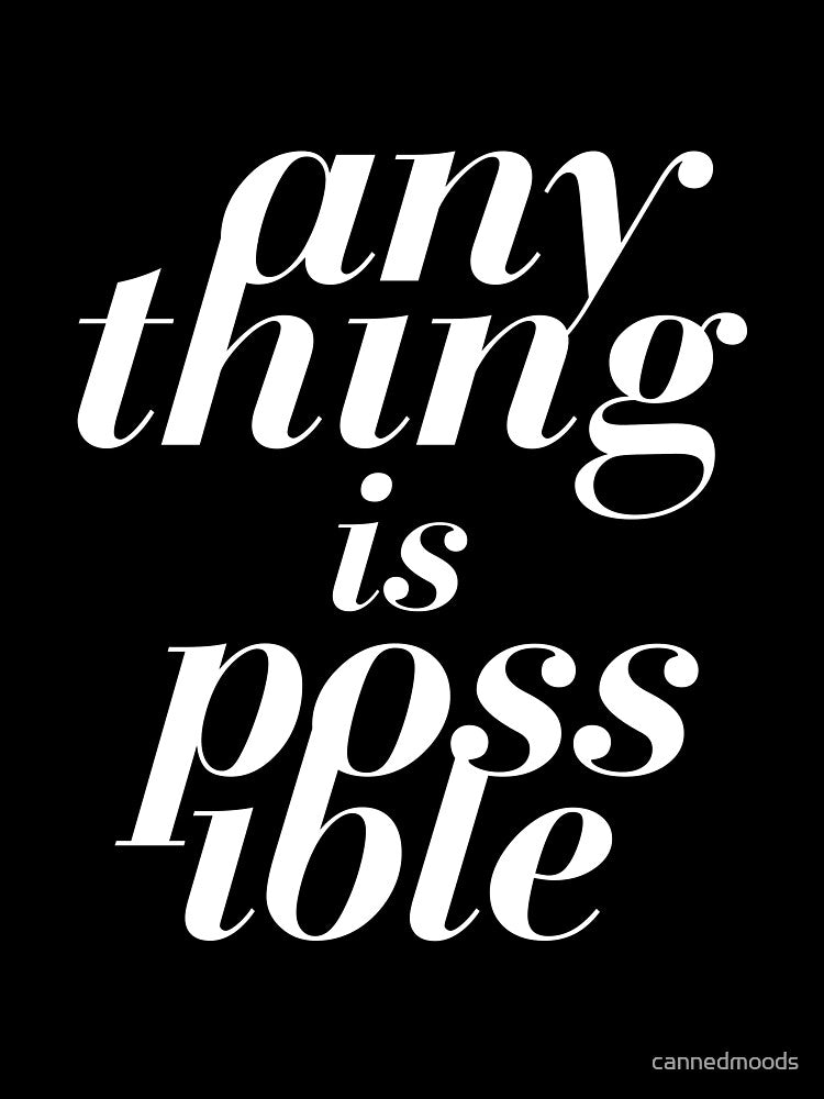 Anything is possible by cannedmoods T-Shirts, Hoodie, Sweatshirt | BlankRebels.com (Image 3)