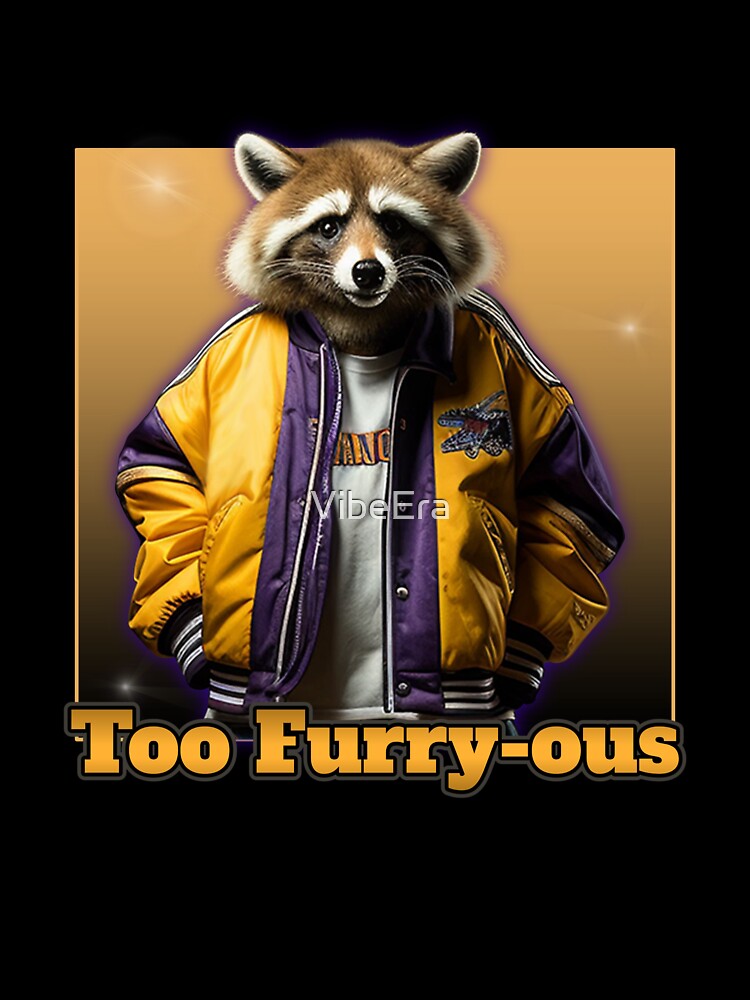 Too Furry-ous Funny Raccoon by VibeEra T-Shirts, Hoodie, Sweatshirt | BlankRebels.com (Image 3)
