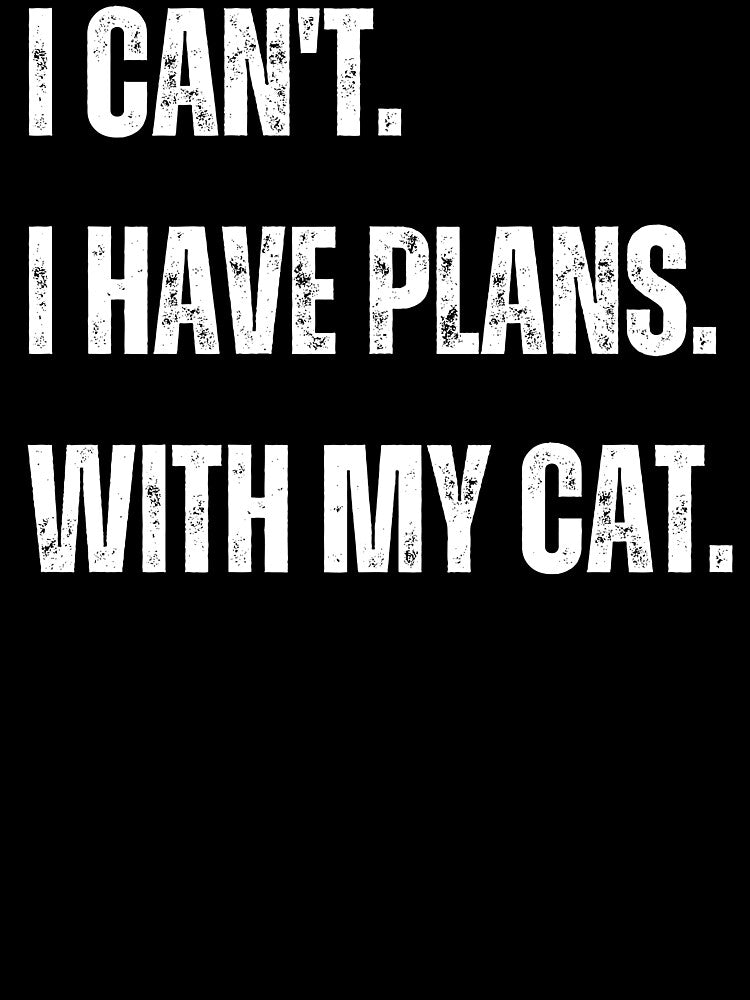 I have plans with my cat by SushiAnn T-Shirts, Hoodie, Sweatshirt | BlankRebels.com (Image 3)