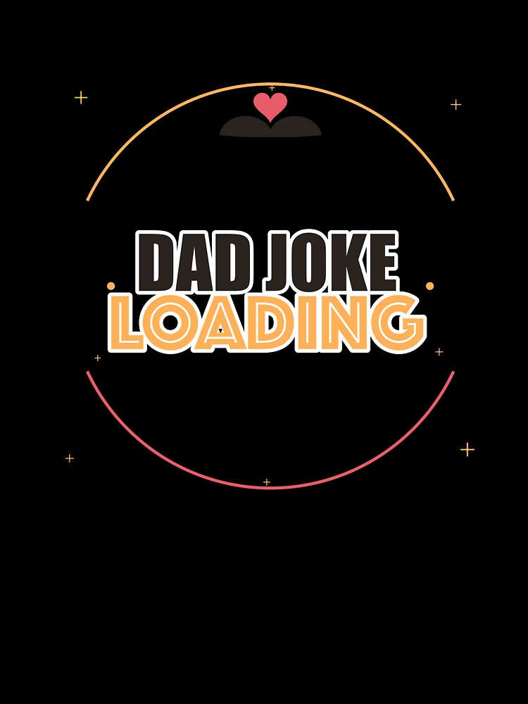 Dad Joke Loading by IllumeInk