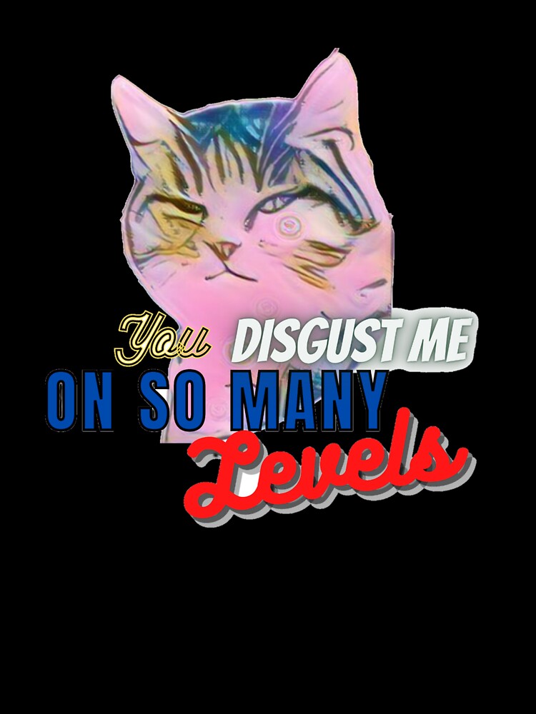 This cat is disgusted by you, don't you get it by nightspeed T-Shirts, Hoodie, Sweatshirt | BlankRebels.com (Image 3)