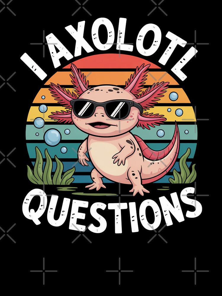I Axolotl Questions Axolotl Lover by Gogetgiggles T-Shirts, Hoodie, Sweatshirt | BlankRebels.com (Image 3)