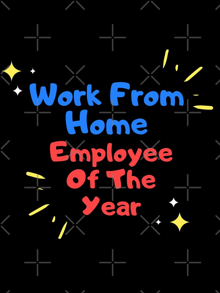 Work From Home Employee Of The Year by mouad naouiri T-Shirts, Hoodie, Sweatshirt | BlankRebels.com (Image 3)