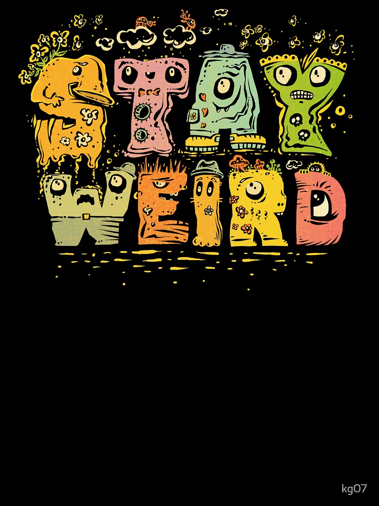 Stay Weird by kg07 T-Shirts, Hoodie, Sweatshirt | BlankRebels.com (Image 3)