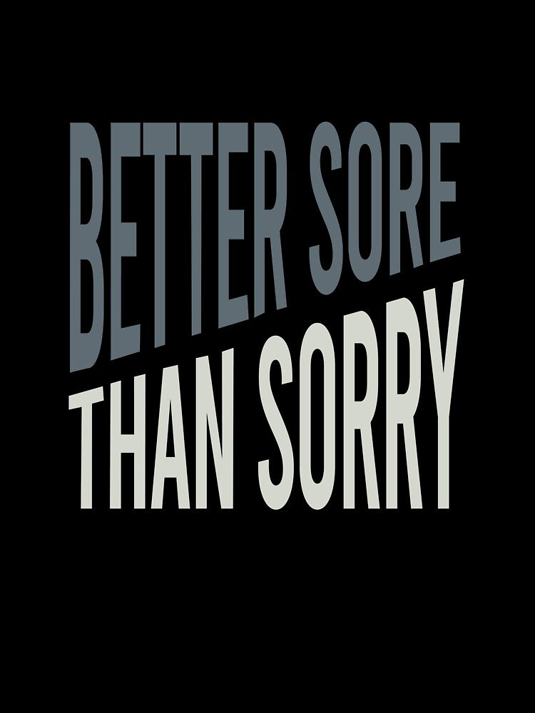 Fitness Better Sore than Sorry by whyitsme T-Shirts, Hoodie, Sweatshirt | BlankRebels.com (Image 3)