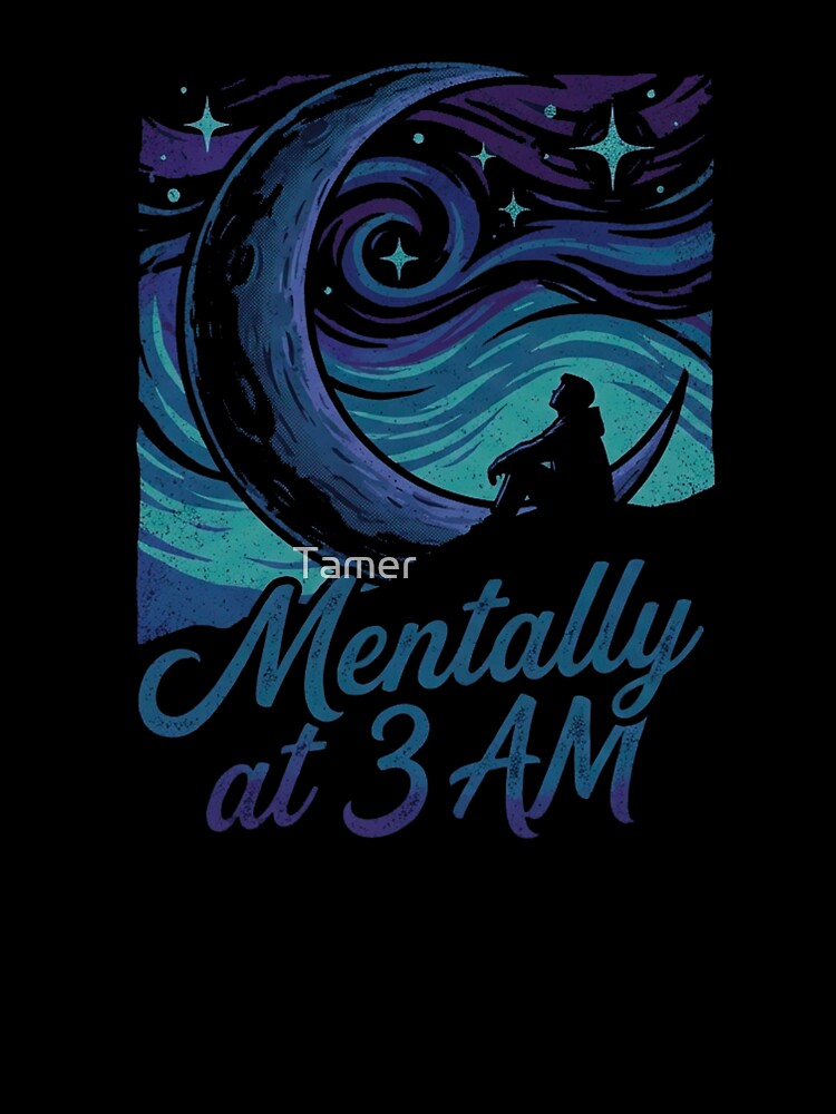 Mentally At 3 AM by Tamer ⭐⭐⭐⭐⭐ T-Shirts, Hoodie, Sweatshirt | BlankRebels.com (Image 3)