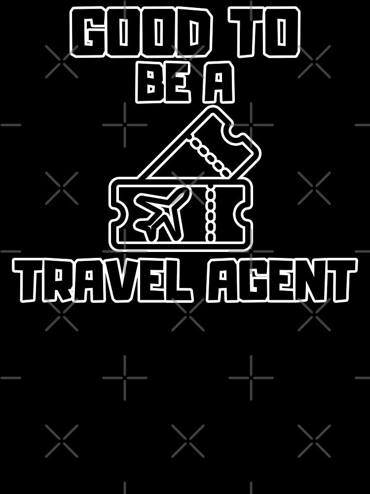 Good to be a Travel Agent by yangs-wear T-Shirts, Hoodie, Sweatshirt | BlankRebels.com (Image 3)