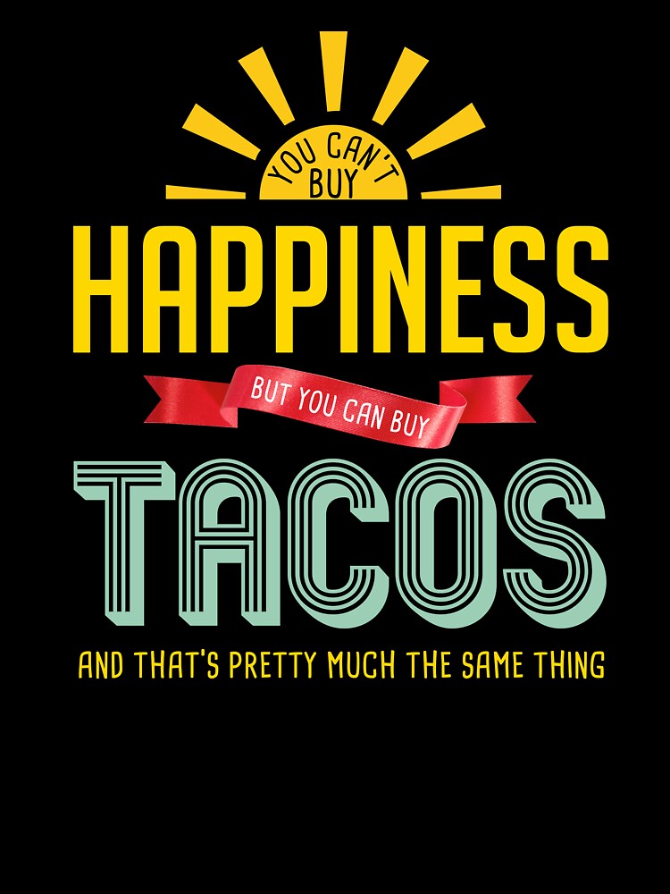 Happiness Is Tacos T-Shirts, Hoodie, Sweatshirt