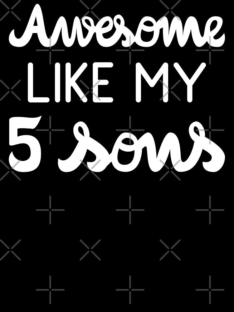 Cool Parent - Awesome Like My Five Sons I by Lemon Pepper T-Shirts, Hoodie, Sweatshirt | BlankRebels.com (Image 3)