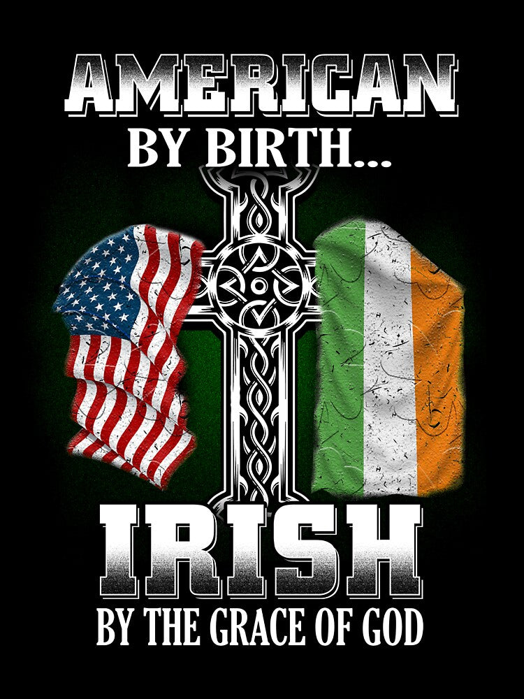 American By Birth Irish By The Grace Of God by Montecinostamps T-Shirts, Hoodie, Sweatshirt | BlankRebels.com (Image 3)