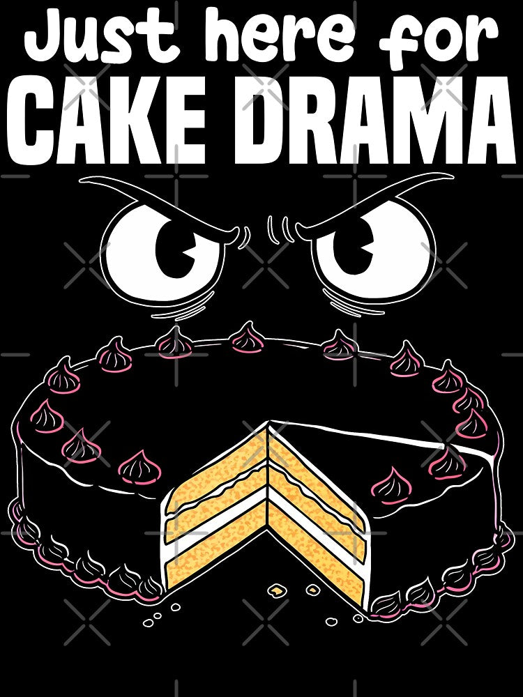 JUST HERE FOR THE CAKE DRAMA - BIRTHDAY GIFT by KEF Custom T-Shirts, Hoodie, Sweatshirt | BlankRebels.com (Image 3)