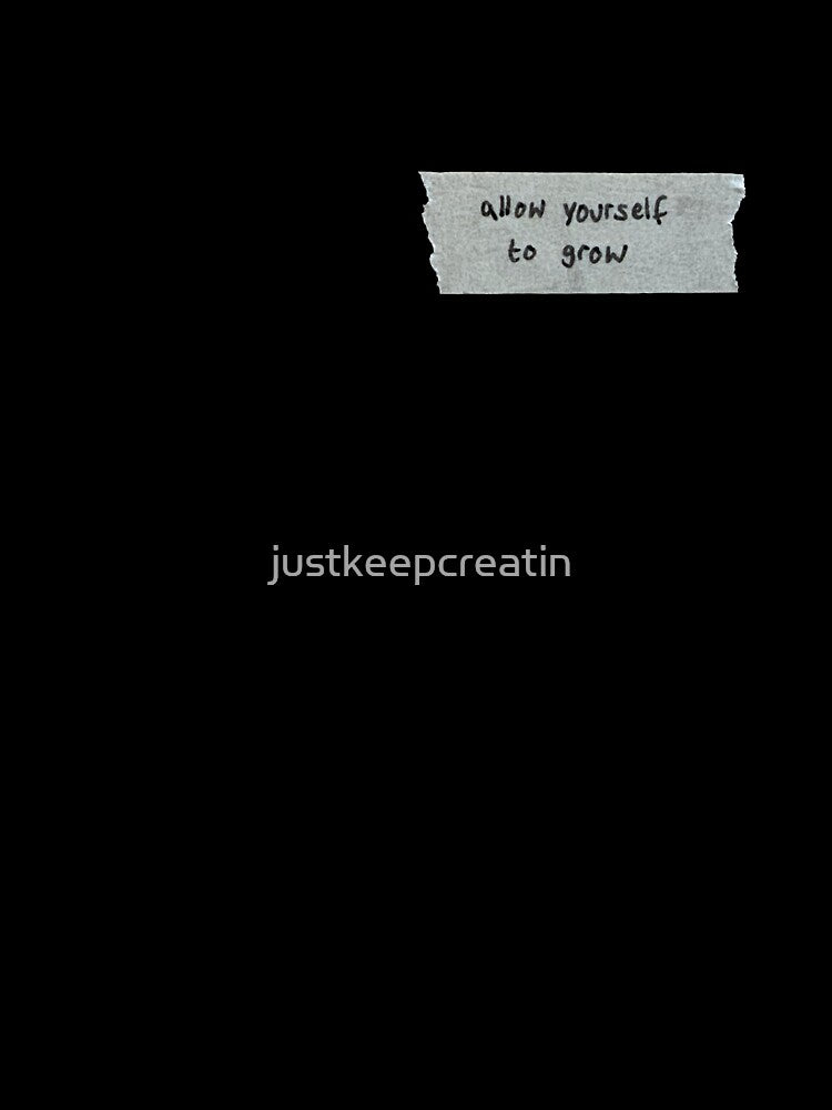 Allow yourself to grow paper quote by justkeepcreatin T-Shirts, Hoodie, Sweatshirt | BlankRebels.com (Image 3)